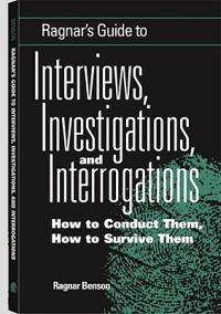 Ragnar's Guide to Interviews, Investigations, and Interrogations