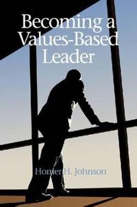 Becoming a Values-Based Leader (Hc)