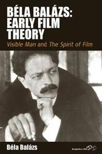 Bala Balazs: Early Film Theory: Visible Man and the Spirit of Film
